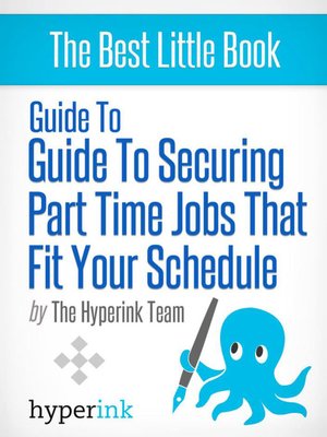 cover image of Guide to Securing Part Time Jobs That Fit Your Schedule